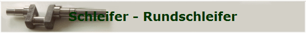 Schleifer - Rundschleifer